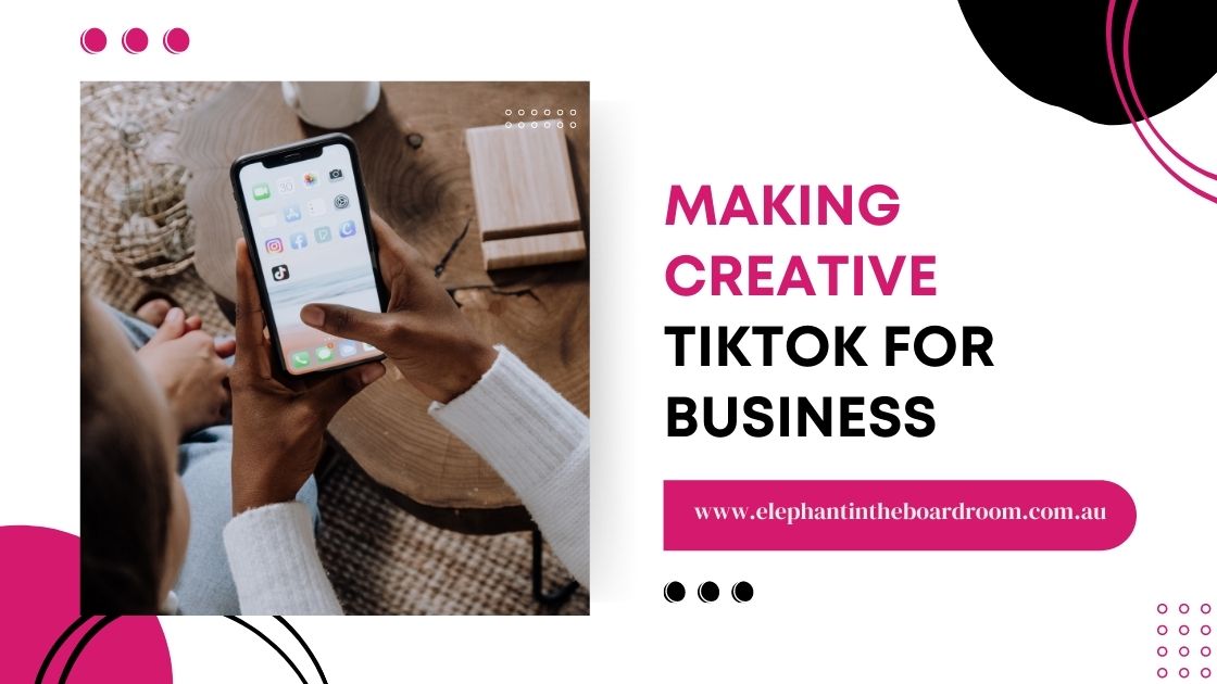 Making Creative TikTok For Business | Elephant